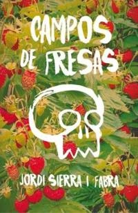 Campos de fresas; Jordi. Sierra i Fabra; 1997