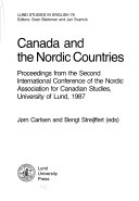 Canada and the Nordic countries : proceedings from the Second International Conference of the Nordic Association for Canadian Studies, University of Lund, 1987; 1988
