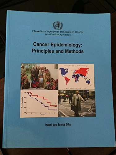 Cancer epidemiology : principles and methods; Isabel dos Santos Silva; 1999