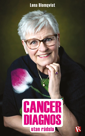 Cancerdiagnos utan rädsla; Lena Blomqvist; 2021