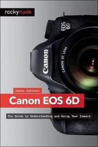 Canon EOS 6D; James Johnson; 2013