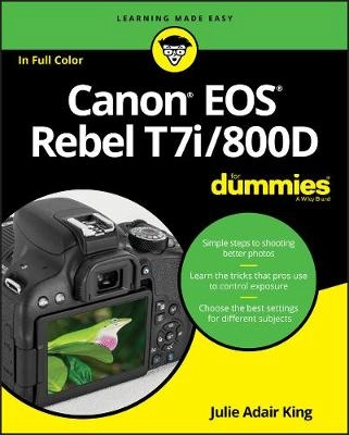 Canon EOS Rebel T7i/800D For Dummies; Julie Adair King; 2017