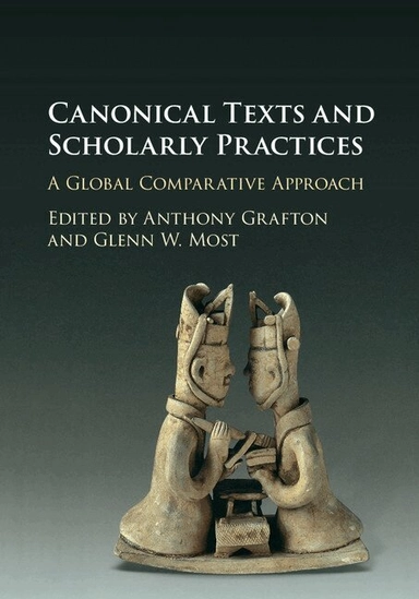 Canonical texts and scholarly practices : a global comparative approach