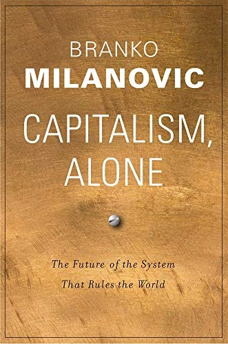 Capitalism, alone : the future of the system that rules the world