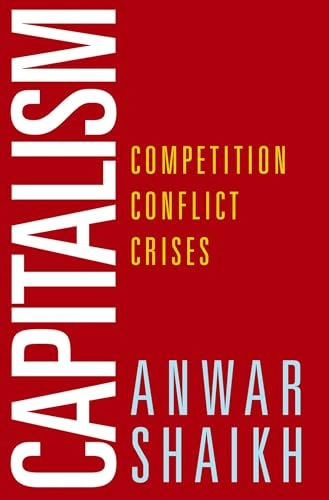 Capitalism : competition, conflict, crises; Anwar Shaikh; 2016