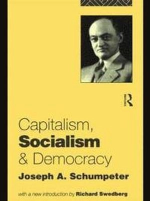 Capitalism, socialism and democracy; Joseph Alois Schumpeter; 1992