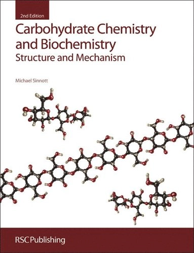 Carbohydrate Chemistry and Biochemistry; Michael Sinnott; 2013
