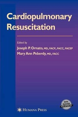 Cardiopulmonary Resuscitation (Contemporary cardiology) [Elektronisk resurs]; Joseph P Ornato, Mary Ann Peberdy, Joseph P Ornato; 2004