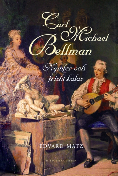 Carl Michael Bellman : nymfer och friskt kalas; Edvard Matz; 2017