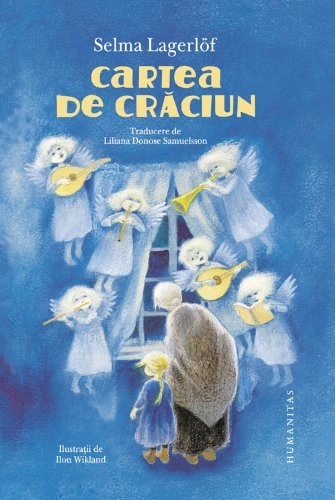 Cartea de Crăciun; Selma Lagerlöf, Ilon Wikland, Liliana Donose Samuelsson; 2011