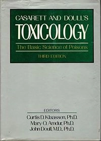 Casarett and Doull's Toxicology: The Basic Science of Poisons; Louis J. Casarett; 1986