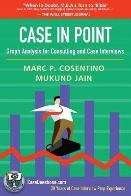 Case in point : graph analysis for consulting and case interviews; Marc P. Cosentino; 2016