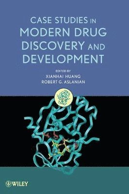 Case Studies in Modern Drug Discovery and Development; Xianhai Huang, Robert G. Aslanian; 2012