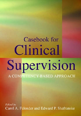 Casebook for clinical supervision : a competency-based approach