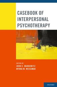 Casebook of interpersonal psychotherapy; John C Markowitz, Myrna M Weissman; 2012