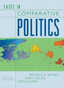 Cases in comparative politics; Patrick H. O'Neil; 2010