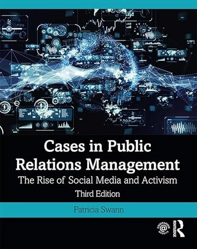 Cases in public relations management : the rise of social media and activism; Patricia Swann; 2020