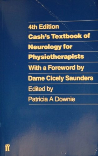 Cash's textbook of neurology for physiotherapists; Joan Cash, Patricia A. Downie; 1986