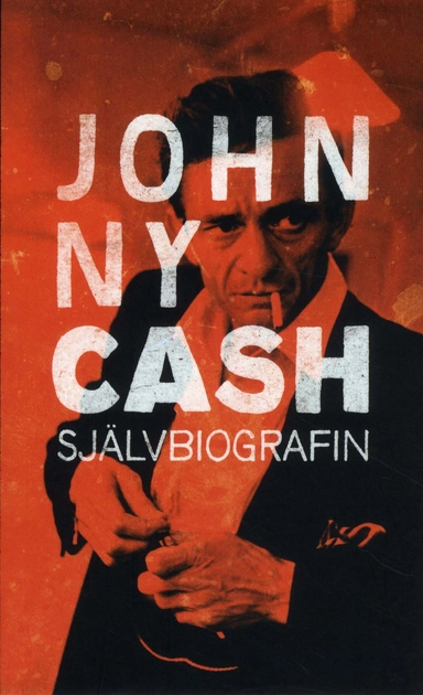 Cash - självbiografin; Johnny Cash, Patrick Carr; 2006
