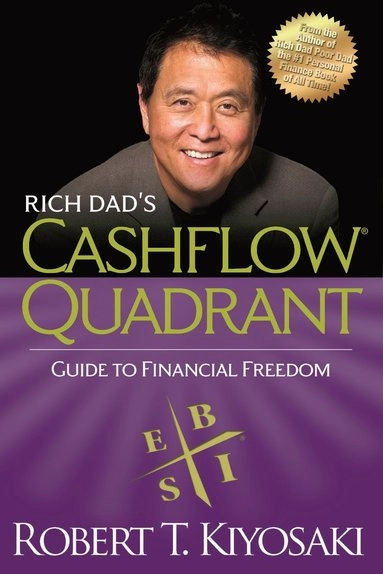 Cashflow quadrant : rich dad's guide to financial freedom; Robert T. Kiyosaki; 2012