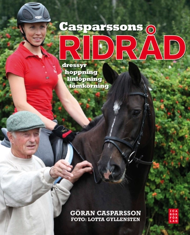 Casparssons ridråd : dressyr, hoppning, linlöpning, tömkörning; Göran Casparsson; 2010