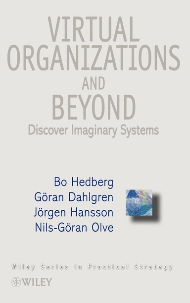 CBI Series in Practical Strategy, Virtual Organizations and Beyond: Discove