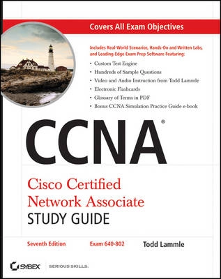 CCNA Cisco Certified Network Associate Study Guide, (Includes CD-ROM), 7th; Todd Lammle; 2011