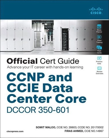 CCNP and CCIE Data Center Core DCCOR 350-601 Official Cert Guide; Somit Maloo, Firas Ahmed; 2020