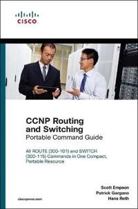 CCNP Routing and Switching Portable Command Guide [Elektronisk resurs]; Scott D Empson; 2014