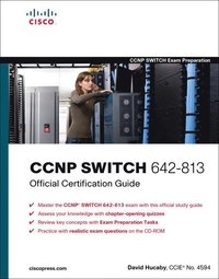 CCNP SWITCH 642-813 Official Certification Guide; David Hucaby; 2010