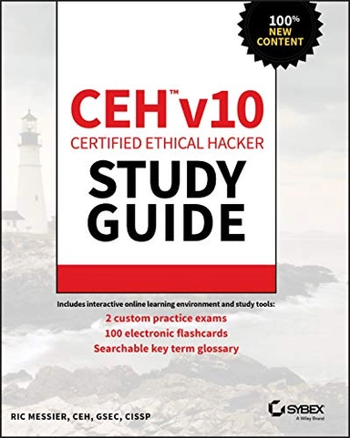 CEH v10 Certified Ethical Hacker Study Guide; R Messier; 2019