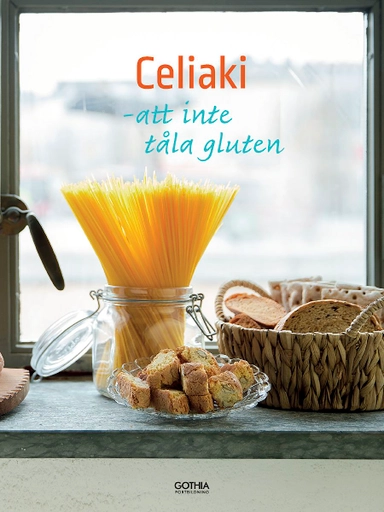 Celiaki : att inte tåla gluten