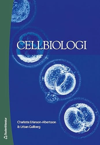 Cellbiologi; Charlotte Erlansson-Albertsson, Urban Gullberg; 2007