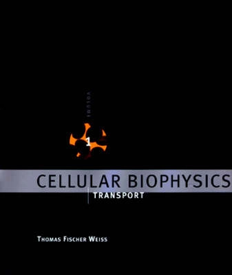 Cellular biophysics; Thomas Fischer Weiss; 1996