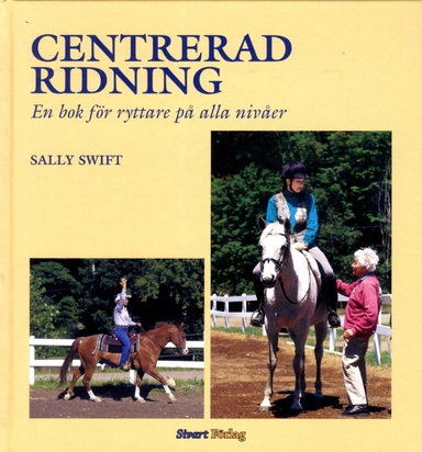 Centrerad ridning; Sally Swift; 2010