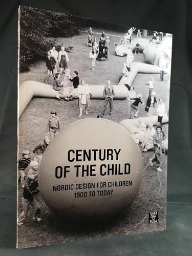 Century of the child : nordic design for children 1900 to today; Ronny Ambjörnsson, Hedvig Hedqvist, Ning de Coninck-Smith, Aidan O'Connor, Elna Svenle; 2014