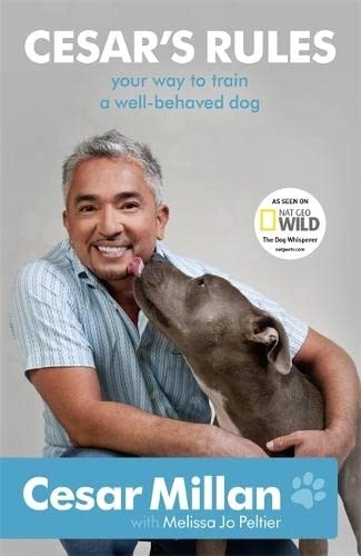 Cesar's Rules: The Natural Way to a Well-Behaved Dog; Cesar Millan; 2011