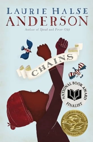Chains : seeds of America; Laurie Halse Anderson; 2010