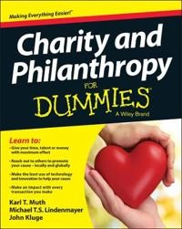 Charity Philanthropy For Dummies; Karl T. Muth, Michael TS Lindenmayer; 2014