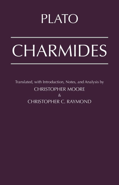 Charmides; Platon, Christopher Moore, Christopher C. Raymond; 2019