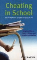 Cheating in School: What We Know and What We Can Do; Stephen F. Davis, Patrick F. Drinan, Tricia Bert Gallant; 2009