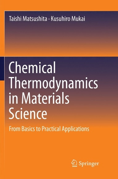 Chemical Thermodynamics in Materials Science; Taishi Matsushita, Kusuhiro Mukai; 2018