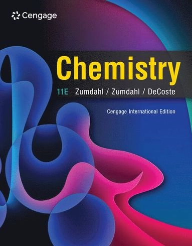 Chemistry, Cengage International Edition; Steven Zumdahl, Susan Zumdahl, Donald J Decoste; 2024