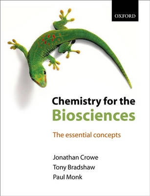 Chemistry for the biosciences : the essential concepts; Jonathan Crowe; 2006