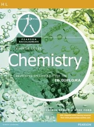 Chemistry : higher level : developed specifically for the IB diploma; Catrin Brown; 2009
