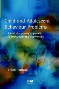 Child and adolescent behavioural problems - a multi-disciplinary approach t
