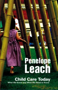 Child care today; Penelope Leach; 2009