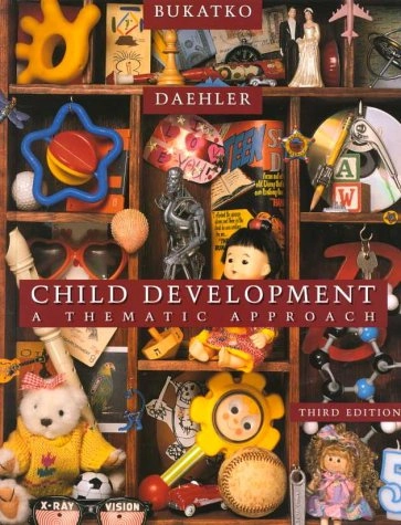 Child Development: A Thematic Approach; Danuta Bukatko