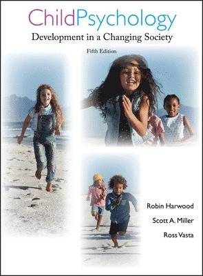 Child Psychology: Development in a Changing Society; Ross Vasta; 2008