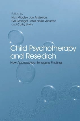 Child psychotherapy and research : new approaches, emerging findings; Nick Midgley; 2009